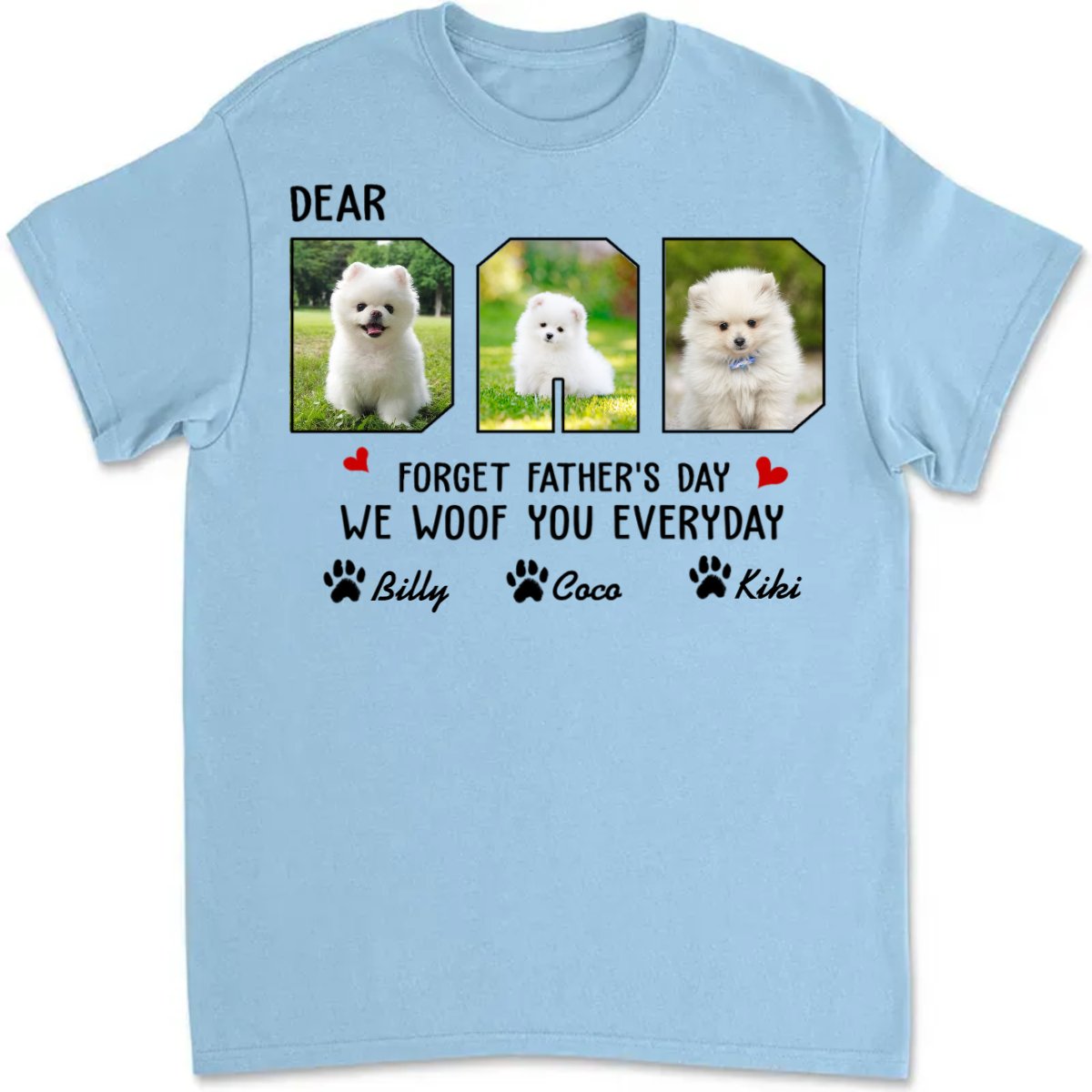 Father - Custom Photo Forget Father‘s Day We Woof You Everyday - Personalized Unisex T - Shirt, Hoodie - Makezbright Gifts