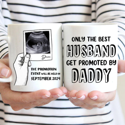 Father - Only The Best Husband Get Promoted By Daddy - Personalized Mug (QH) - Makezbright Gifts