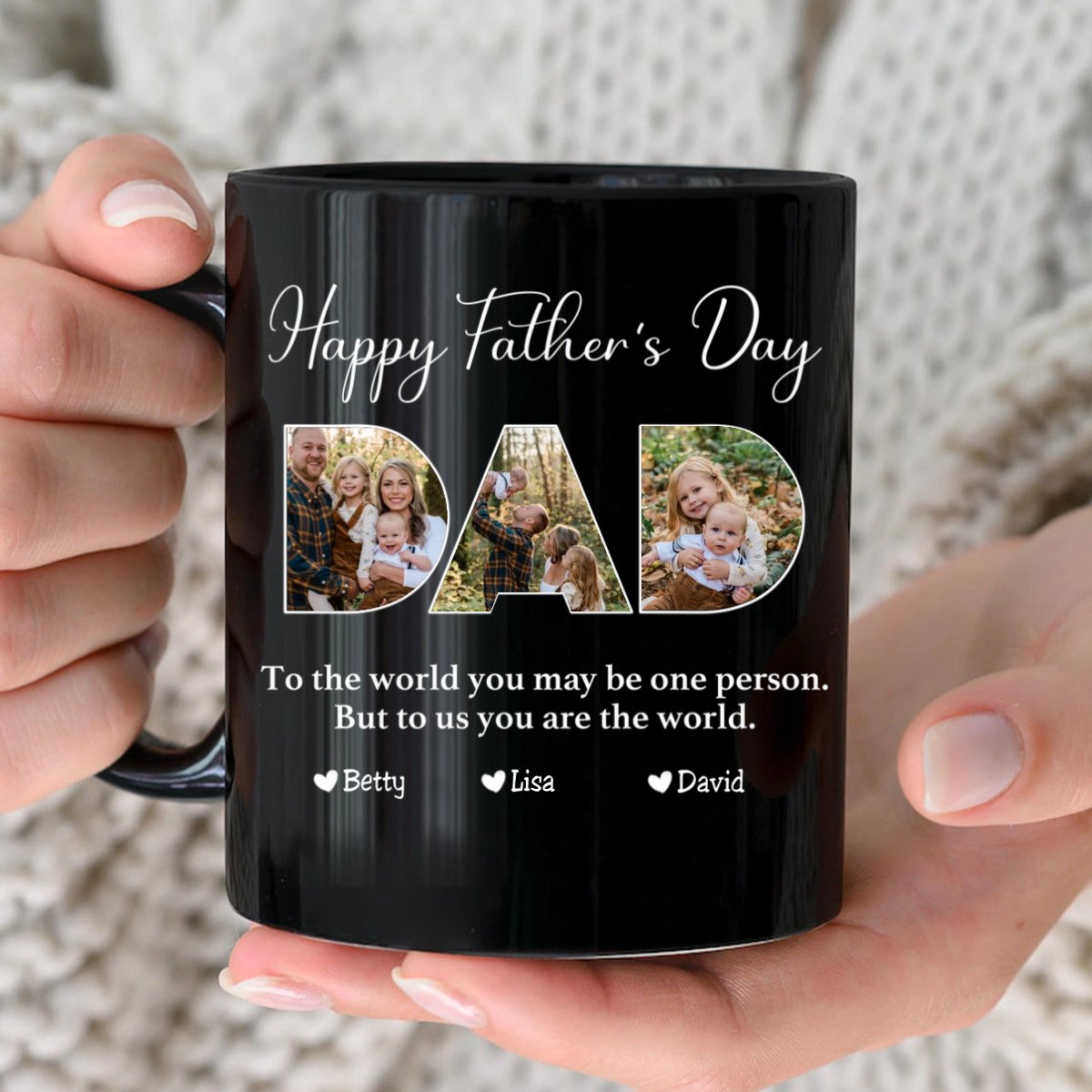 Father - To The World You May Be One Person Dad, But To Me You Are The World - Personalized Mug - Makezbright Gifts