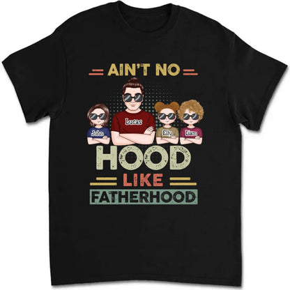 Father's Day - Ain't No Hood Like Fatherhood - Personalized T - Shirt - Makezbright Gifts