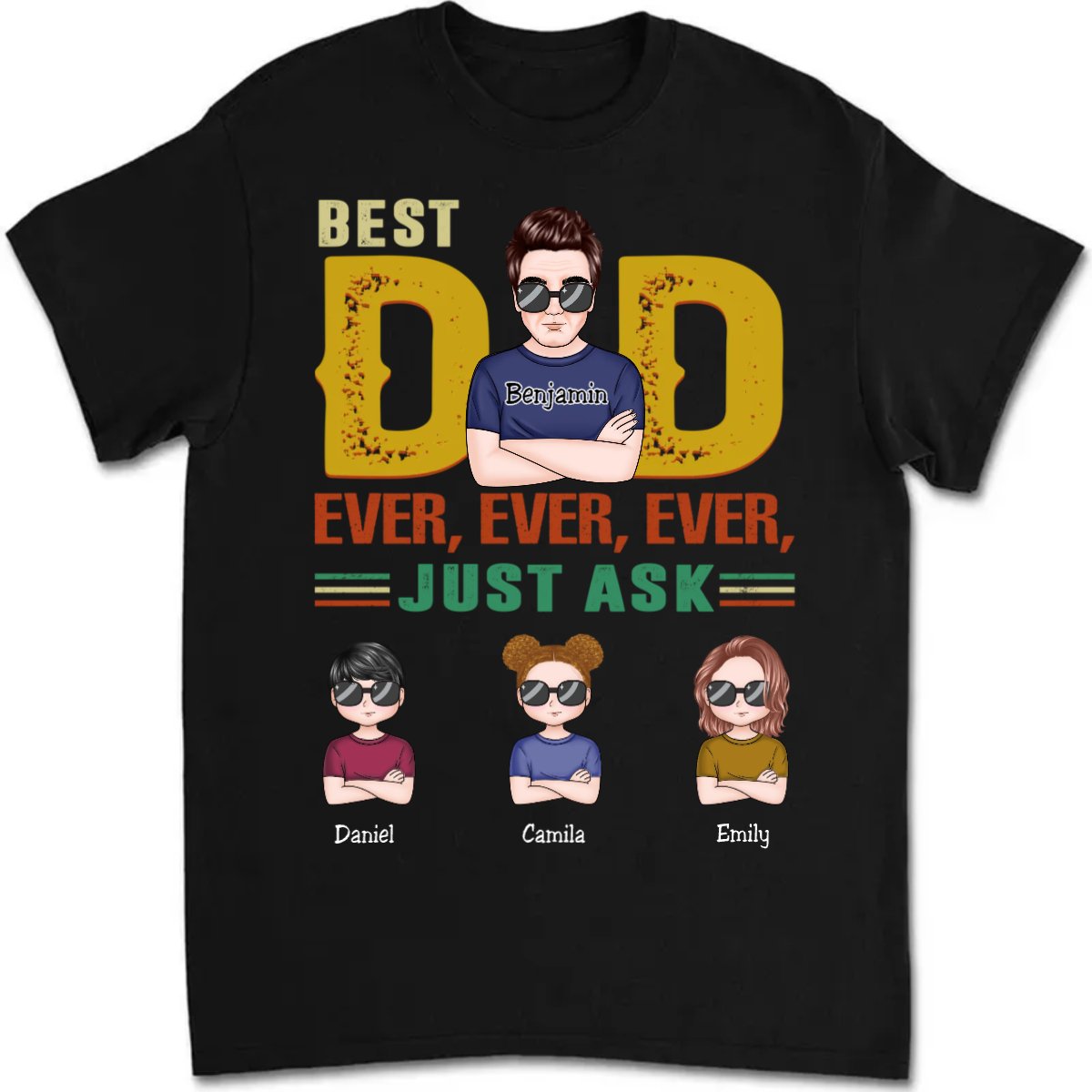 Father's Day - Best Dad Ever, Ever, Ever, Just Ask - Personalized T - Shirt (MC) - Makezbright Gifts