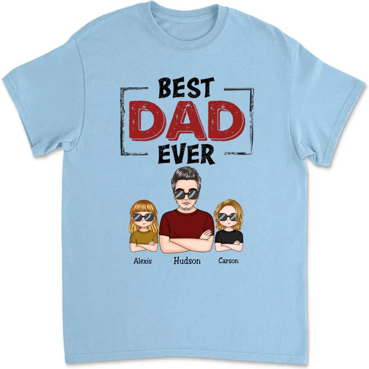 Father's Day - Best Dad Ever - Personalized T - Shirt (MC) - Makezbright Gifts