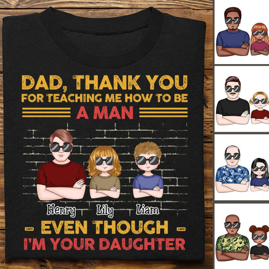 Father's Day - Dad Thank You For Teaching Me How To Be A Man - Personalized T - Shirt - Makezbright Gifts