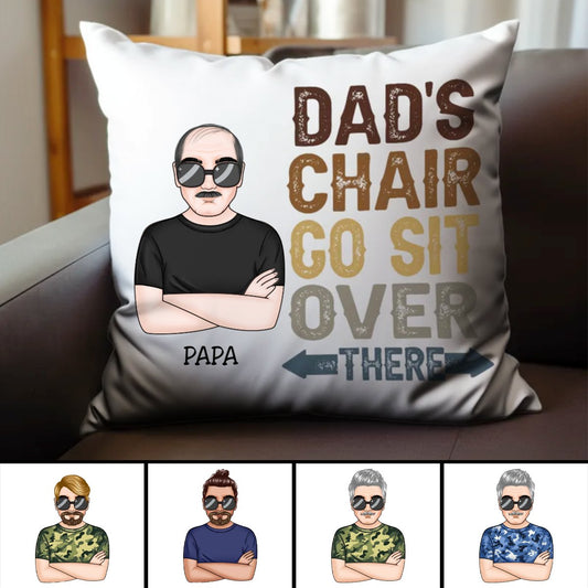 Father's Day - Dad's Chair Go Sit Over There - Personalized Pillow - Makezbright Gifts