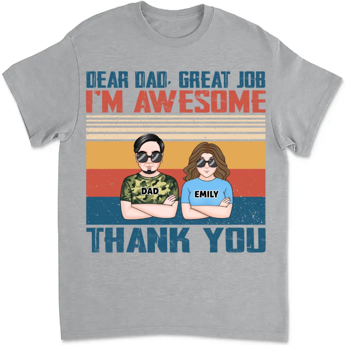 Father's Day - Dear Dad Great Job I'm Awesome Thank You - Personalized T - shirt (Ver. 2) - Makezbright Gifts