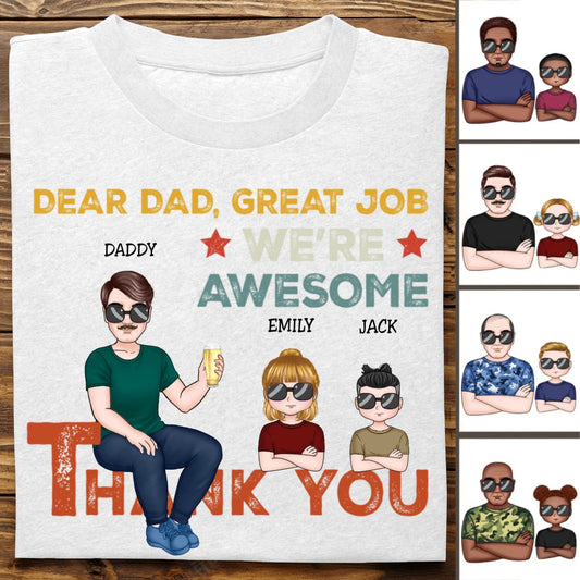 Father's Day - Dear Dad Great Job We Are Awesome - Personalized T - shirt - Makezbright Gifts