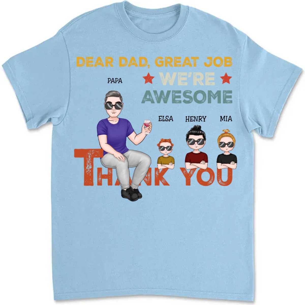 Father's Day - Dear Dad Great Job We Are Awesome - Personalized T - shirt - Makezbright Gifts