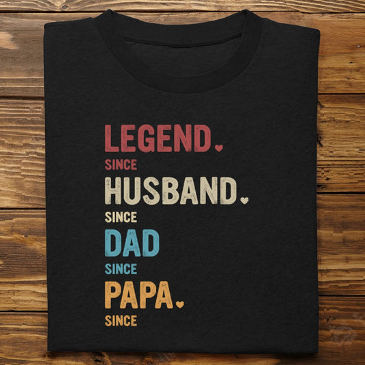 Father's Day - Legend. Husband. Dad. Papa - Personalized T - shirt - Makezbright Gifts