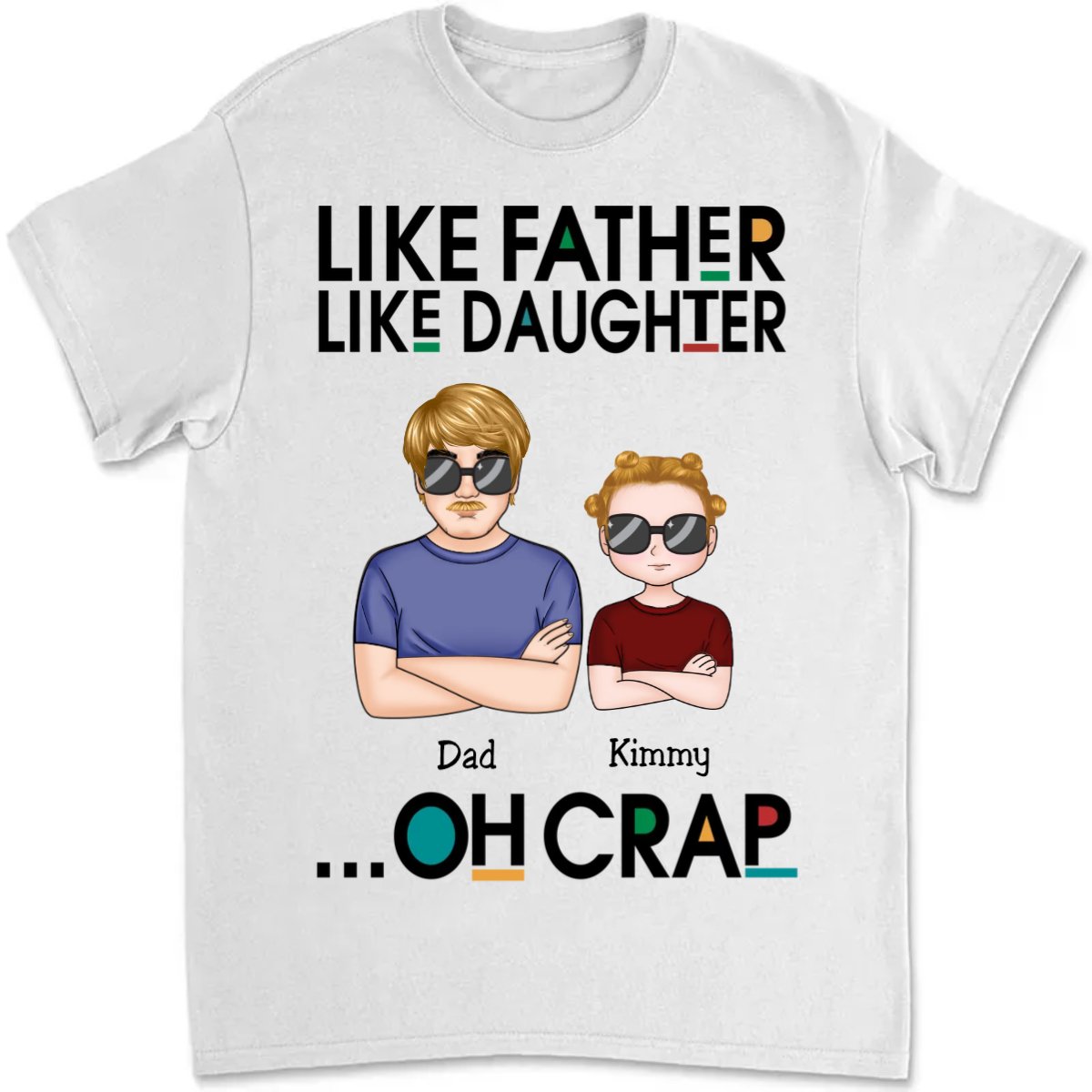 Father's Day - Like Father Like Son Oh Crap - Personalized T - shirt - Makezbright Gifts