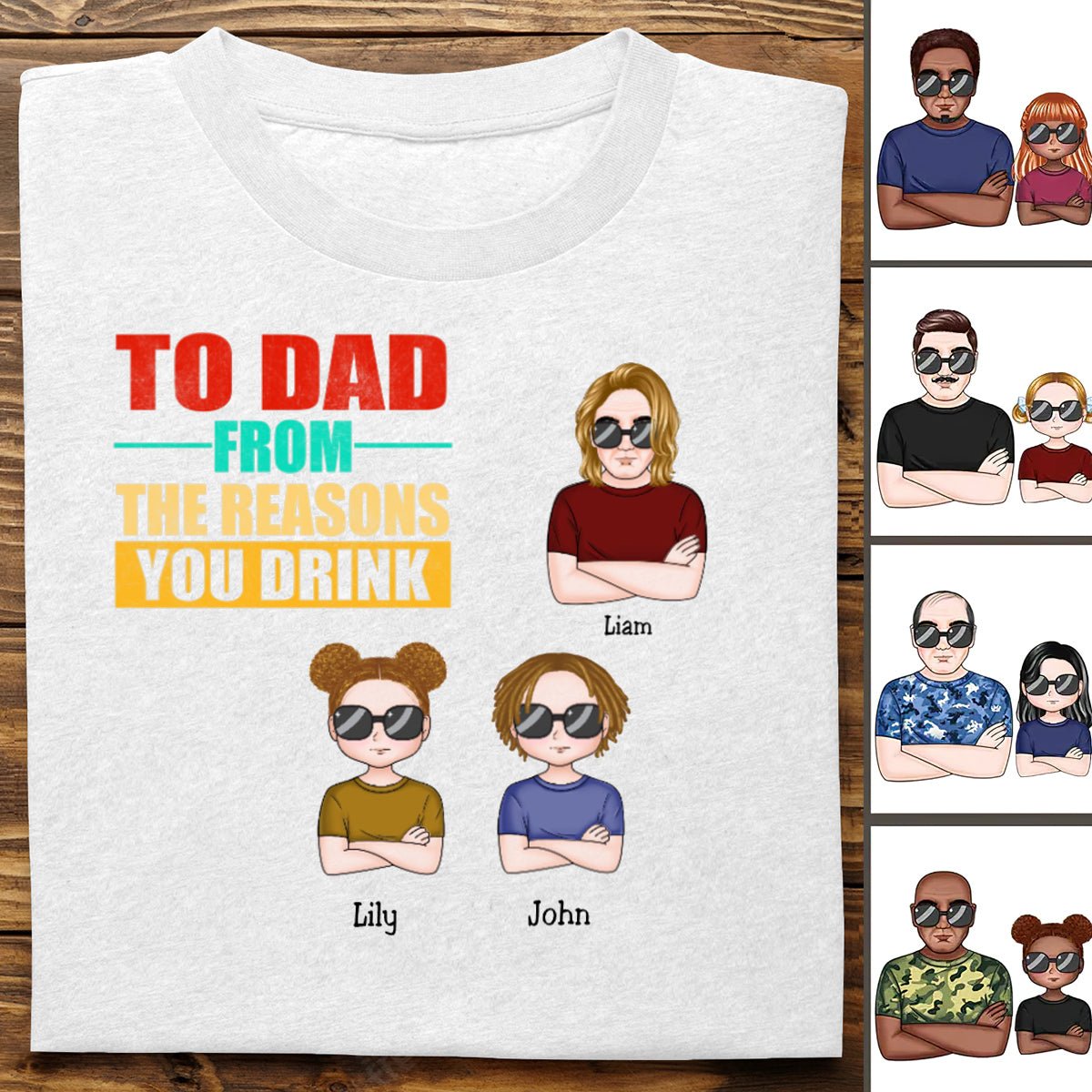 Father's Day - To Dad From Reasons You Drink - Personalized T - Shirt - Makezbright Gifts