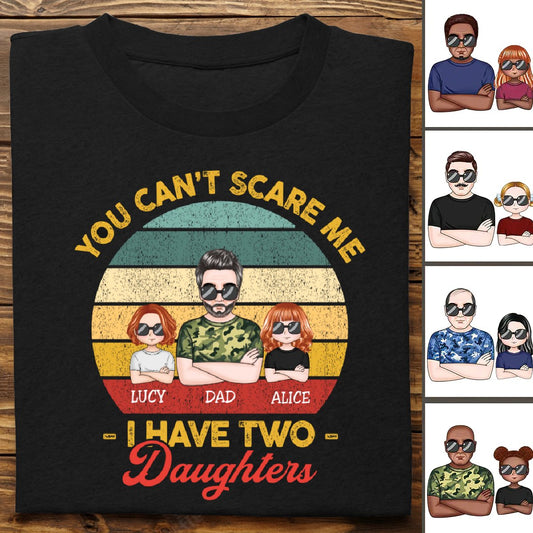 Father's Day - You Can't Scare Me I Have Two Daughters - Personalized T - shirt - Makezbright Gifts