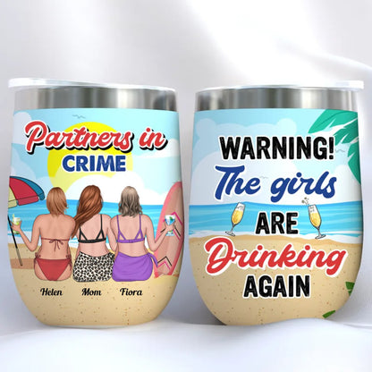 Friend - Warning The Girls Are Drinking Again - Personalized Wine Tumbler - Makezbright Gifts