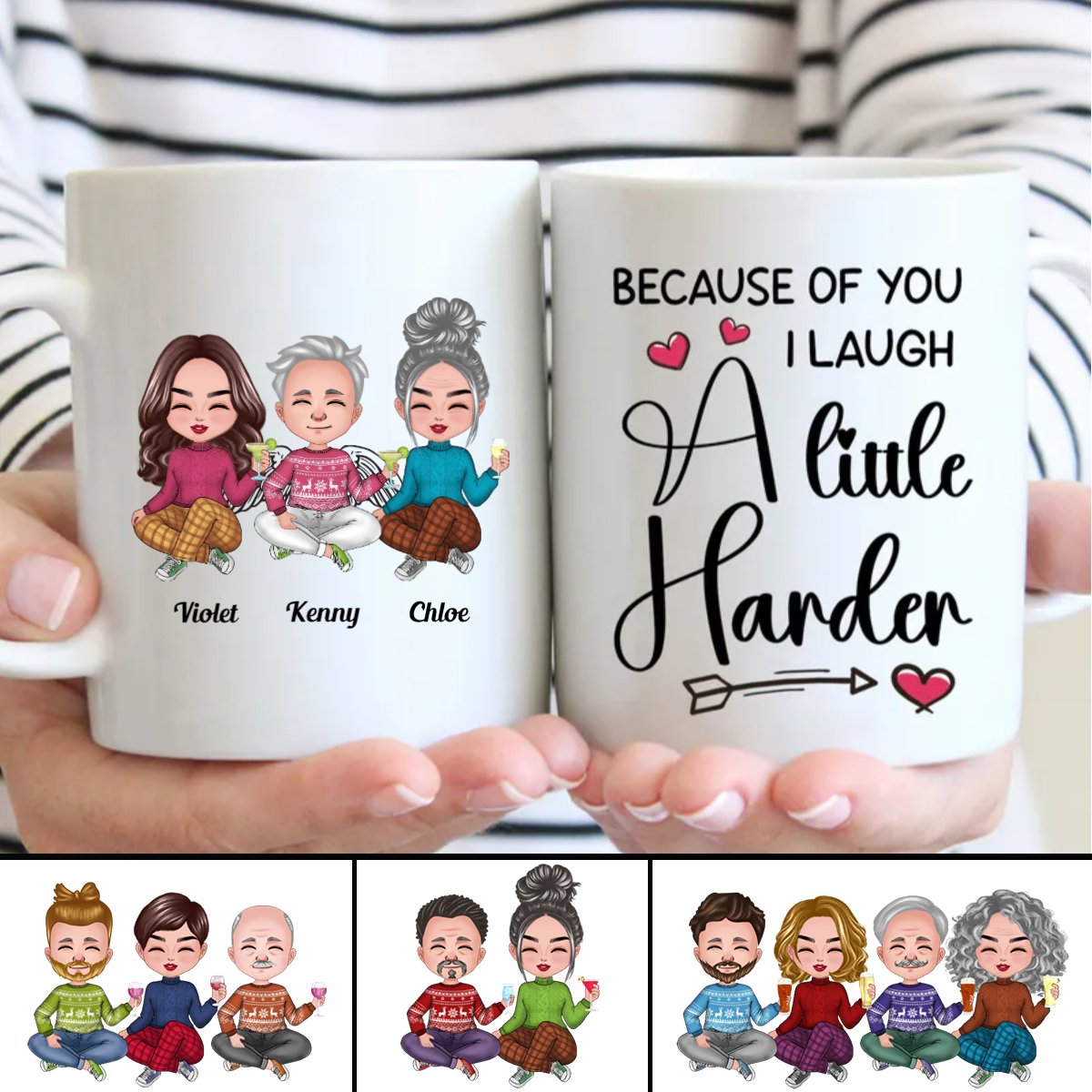 Friends - Because Of You I Laugh A Little Harder - Personalized Mug - Makezbright Gifts