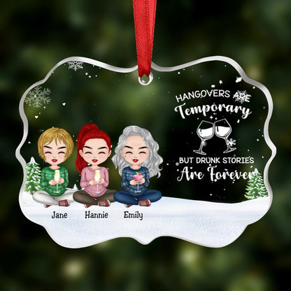 Friends - Hangovers Are Temporary But Drunk Stories Are Forever - Personalized Transparent Ornament (Ver 2) - Makezbright Gifts