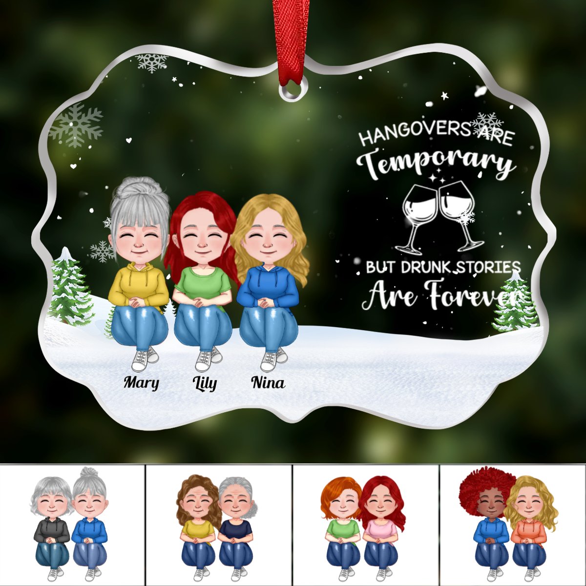 Friends - Hangovers Are Temporary But Drunk Stories Are Forever - Personalized Transparent Ornament (Ver 3) - Makezbright Gifts