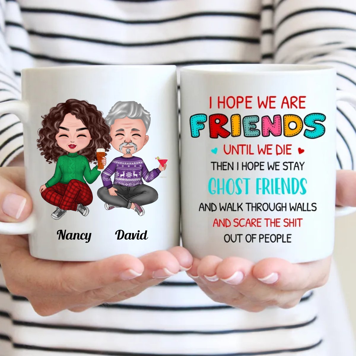 Friends - I Hope We Are Friends Until We Die ... And Scare The Shit Out Of People - Personalized Mug - Makezbright Gifts