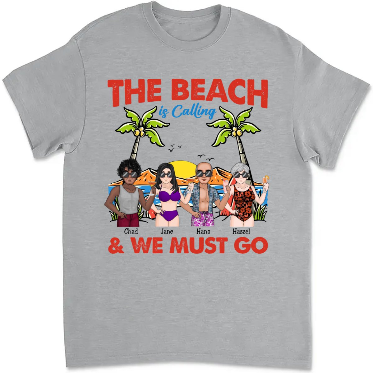 Friends - The Beach Is Calling And We Must Go - Personalized T - Shirt (AA) - Makezbright Gifts