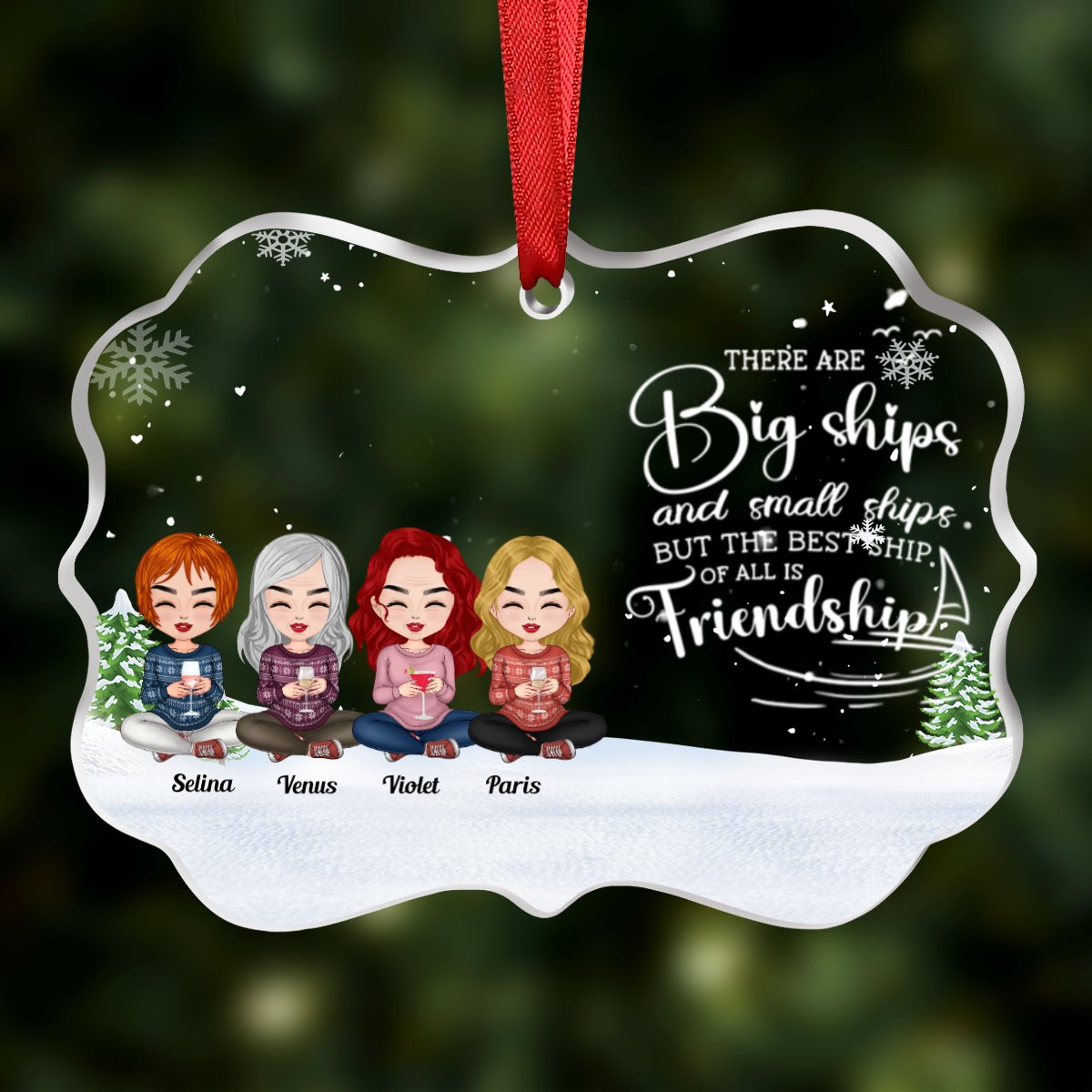 Friends - There Are Big Ships And Small Ships But The Best Ship Off All Is Friendship - Personalized Transparent Ornament (Ver 2) - Makezbright Gifts