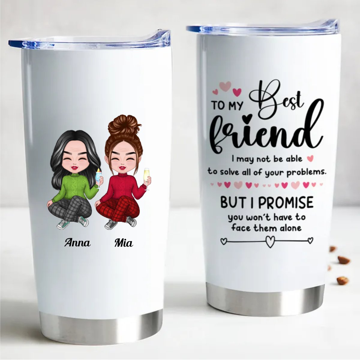 Friends - To My Best Friend, I May Not Able To Solve All Of Your Problems - Personalized Tumbler - Makezbright Gifts