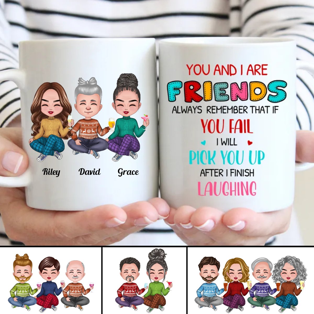 Friends - You And I Are Friends ... After I Finish Laughing - Personalized Mug - Makezbright Gifts