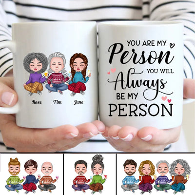 Friends - You Are My Person, You Will Always Be My Person - Personalized Mug - Makezbright Gifts