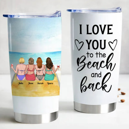 Girl Beach - I Love You To The Back & Beach - Personalized Tumbler - Makezbright Gifts