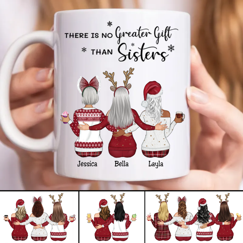 Sisters - There Is No Greater Gift Than Sisters - Personalized Mug (BU)