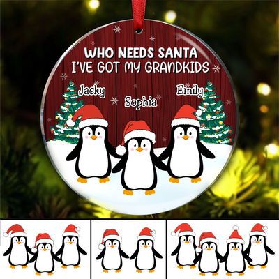 Grandparents - Who Needs Santa I've Got My Grandkids - Personalized Circle Ornament (II)