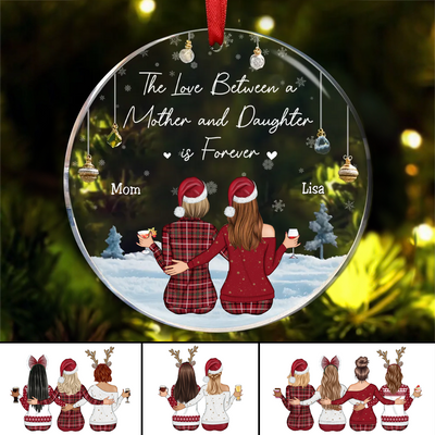 Family -  The Love Between A Mother And Daughter Is Forever - Personalized Acrylic Circle Ornament (II)