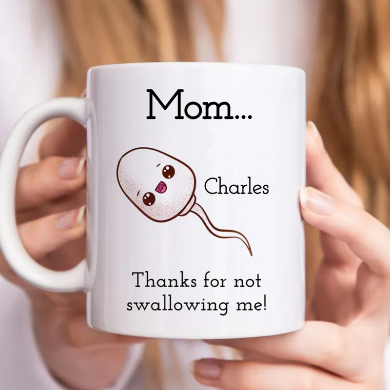 Mother - Thanks For Not Swallowing Me - Personalized Mug