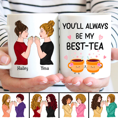 Besties - You'll Always Be My Best-Tea - Personalized Mug