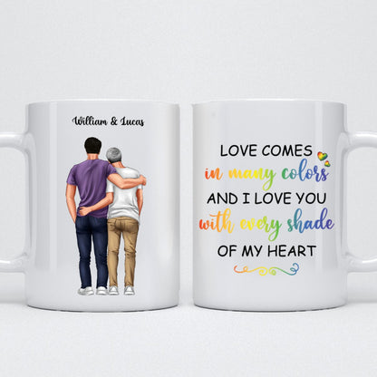 LGBT - Love Comes In Many Colors And I Love You With Every Shade Of My Heart - Personalized Mug - Makezbright Gifts