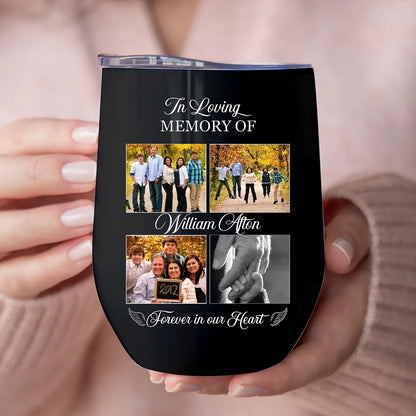 Memorial - In Loving Memory Of You Forever In Our Heart V2 - Personalized Wine Tumbler - Makezbright Gifts