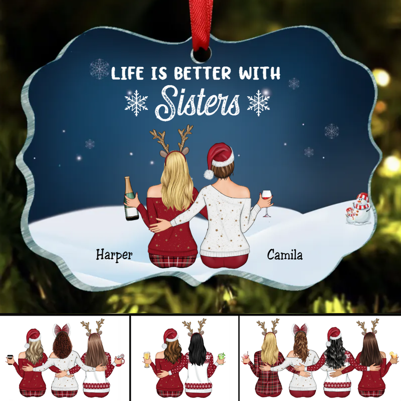 Sisters - Life Is Better With Sisters - Personalized Christmas Ornament