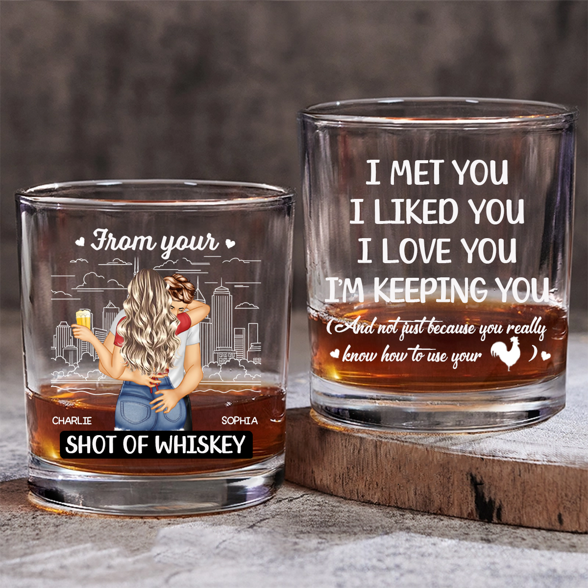 I Met You I Liked You I Love You I'm Keeping You - Personalized Whiskey Glass