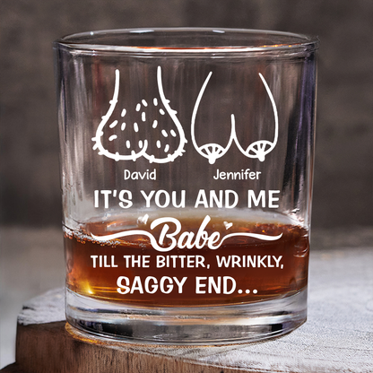 It's You And Me Babe Till The End Couple - Personalized Whiskey Glass