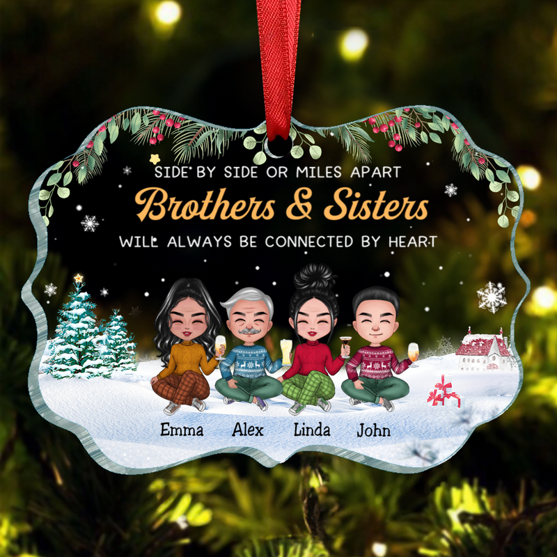 Family - Side By Side Or Miles Apart Brothers & Sisters Will ALways Be Connected By Heart -  Personalized Acrylic Ornament