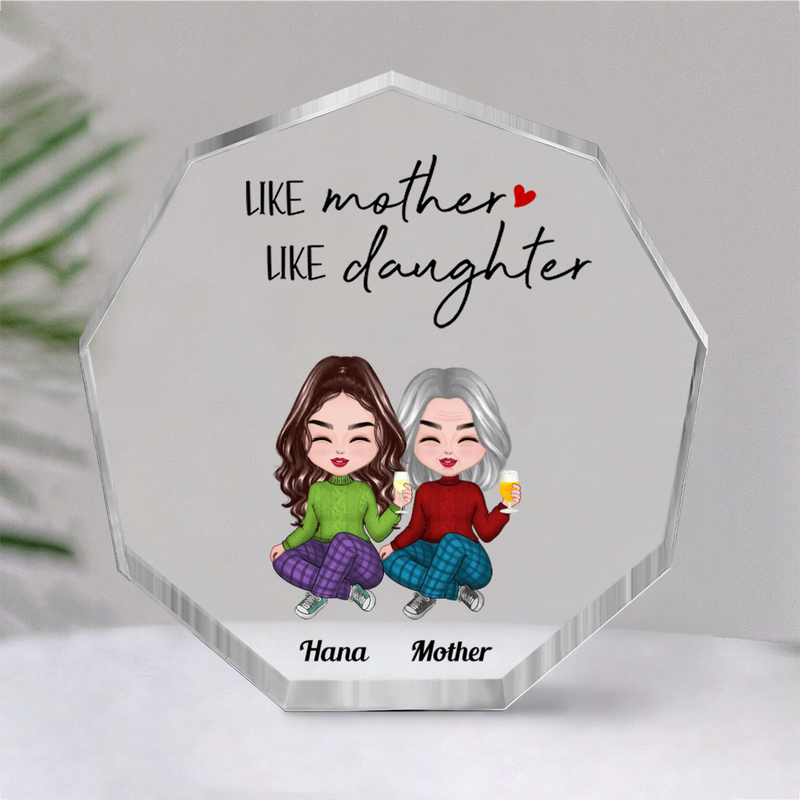 Family - Like Mother Like Daughter - Personalized Nonagon Acrylic Plaque