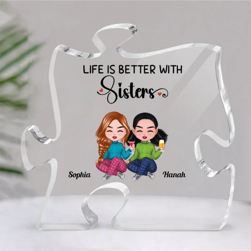 Sisters - Life Is Better With Sisters - Personalized Acrylic Plaque
