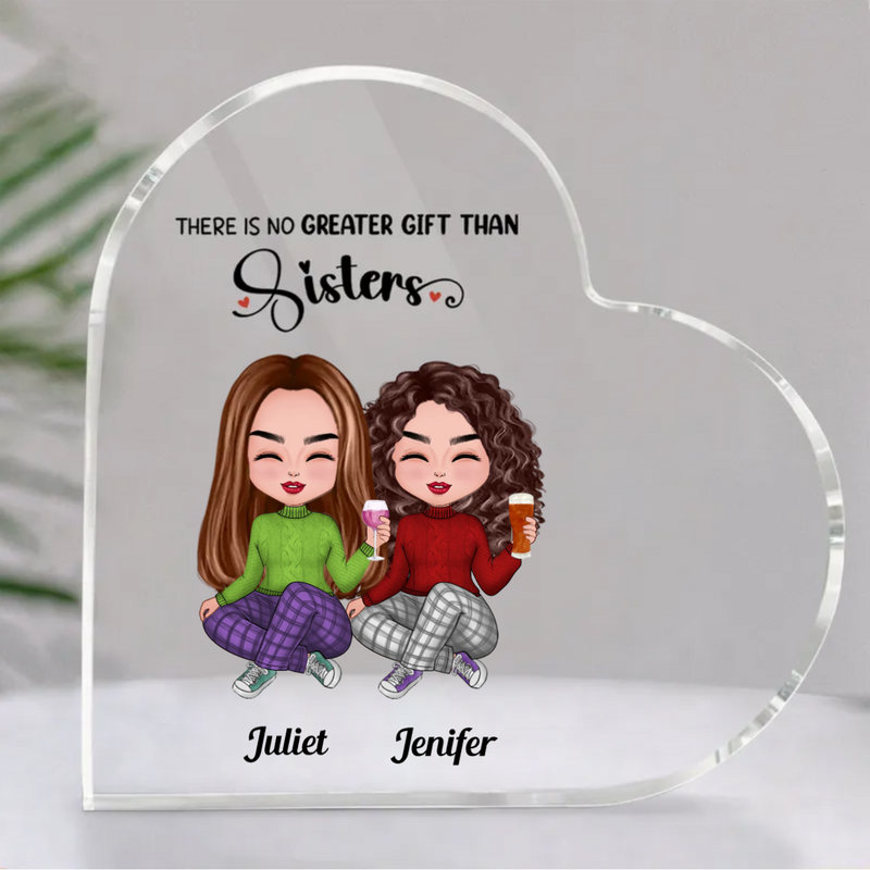 Sisters - There Is No Greater Gift Than Sisters - Personalized Acrylic Plaque (LH)