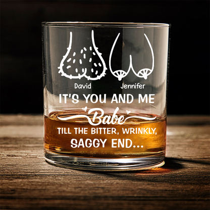 It's You And Me Babe Till The End Couple - Personalized Whiskey Glass