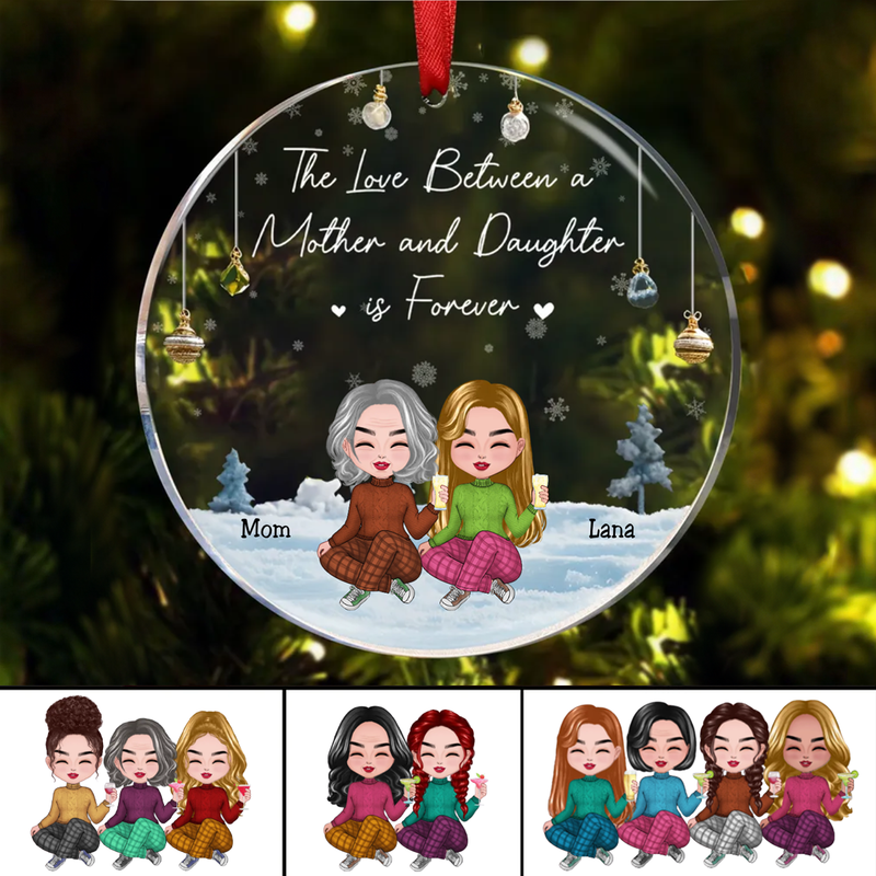 Family - The Love Between A Mother And Daughter Is Forever - Personalized Acrylic Circle Ornament