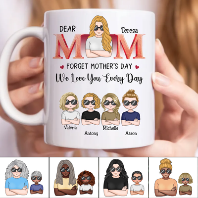 Mother's Day - Great Job - We Love You Every Day - Personalized Mug (TT)