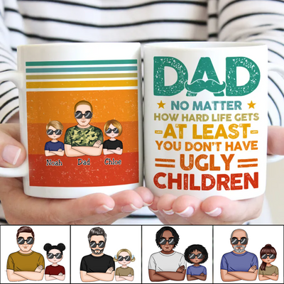 Father's Day - Dad No Matter How Hard Life Gets - Personalized Mug