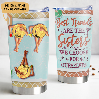 20oz Besties - Best Friends Are The Sisters We Choose For Ourselves - Personalized Tumbler