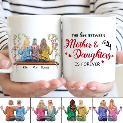Family - The Love Between Mother & Daughters Is Forever - Personalized Mugs