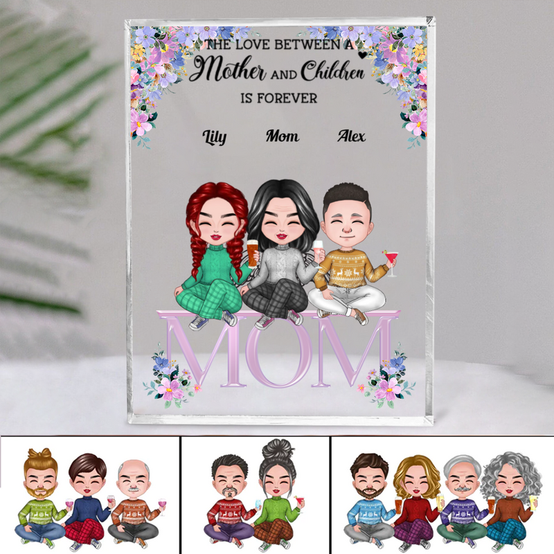 Family - The Love Between A Mother And Children Is Forever - Personalized Acrylic Plaque (NM)