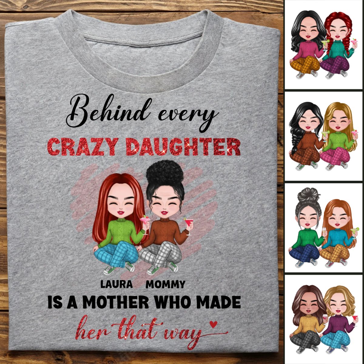 Mother - Behind Every Crazy Daughter Is A Mother - Personalized Unisex T - shirt - Makezbright Gifts