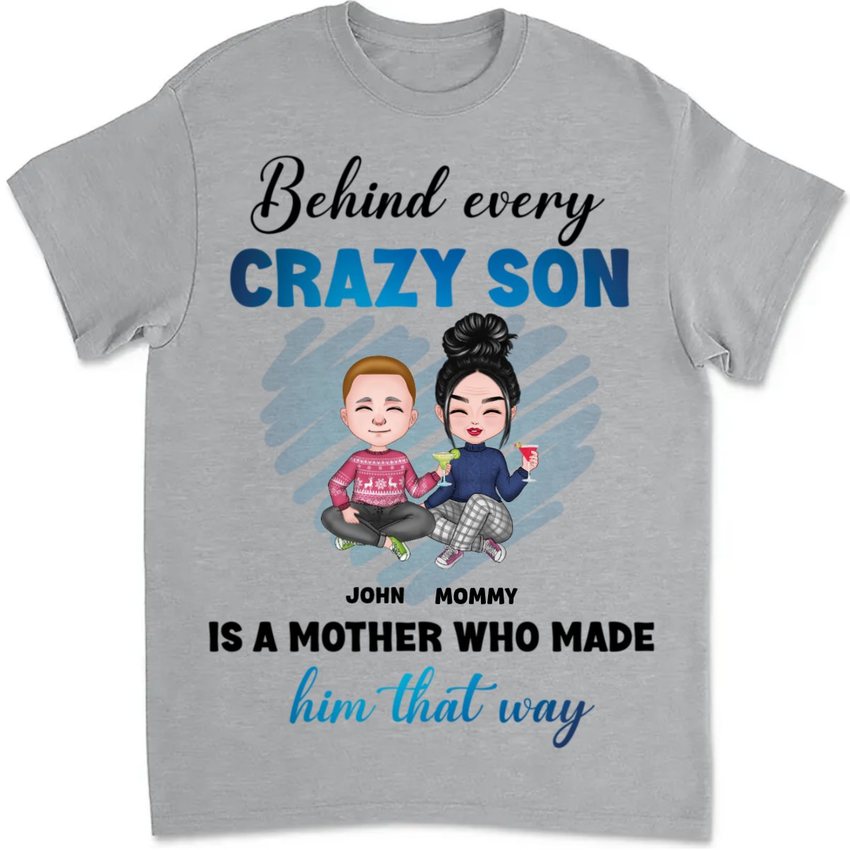 Mother - Behind Every Crazy Son Is A Mother - Personalized Unisex T - shirt - Makezbright Gifts