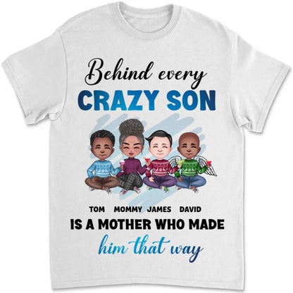 Mother - Behind Every Crazy Son Is A Mother - Personalized Unisex T - shirt - Makezbright Gifts